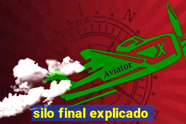 silo final explicado